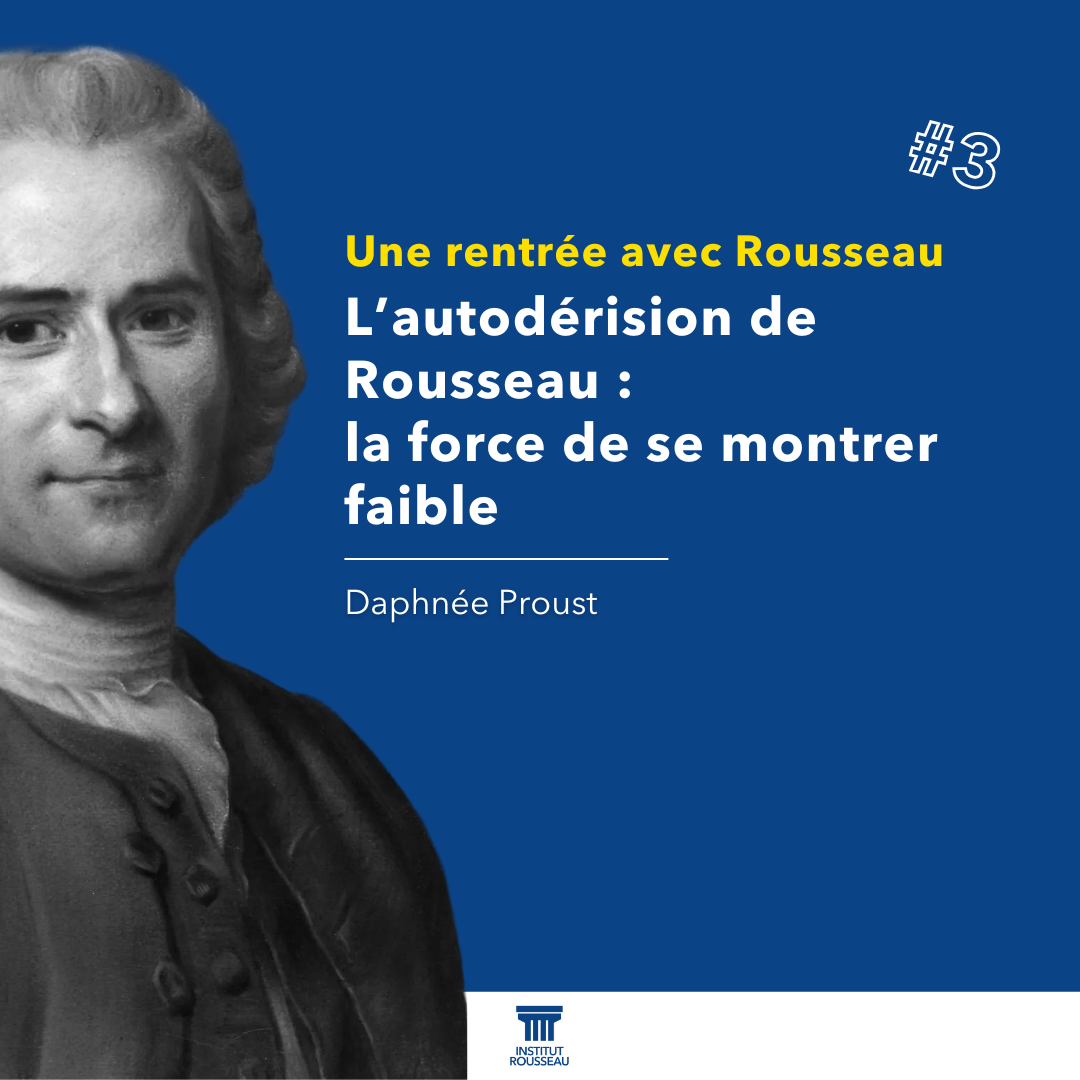 L’autodérision de Rousseau La force de se montrer faible